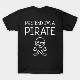 Pretend I'm a Pirate Halloween T-Shirt